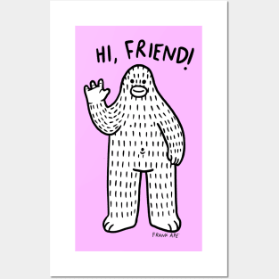 Hi, friend Posters and Art